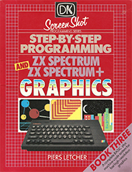 Step-By-Step Programming ZX Spectrum and ZX Spectrum+ Book Three